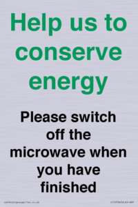 Help us to conserve energy - Please switch off the microwave when you have finished